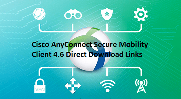 download latest cisco anyconnect secure mobility client